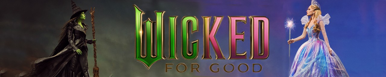 Wicked: For Good (PG) Friday 21st November