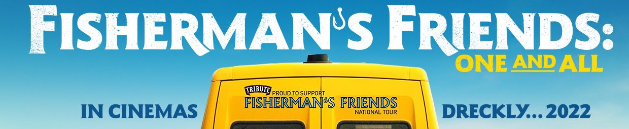 Fisherman's Friends: One and All (TBC) coming soon!