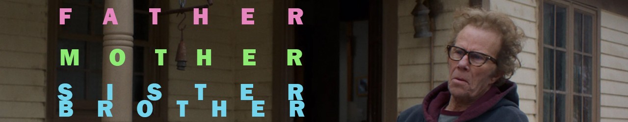 Father Mother Sister Brother (12A) Friday 10th April