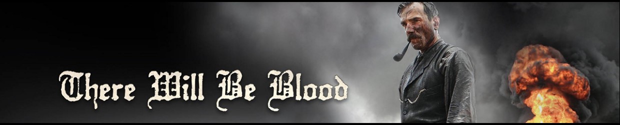 There Will Be Blood