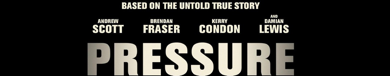 Pressure (12A) Friday 11th September