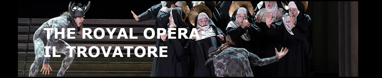 Royal Opera House: Il trovatore
