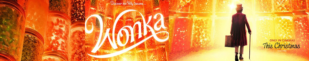 Wonka (U) Friday 15th December