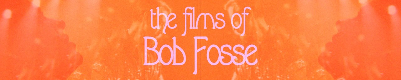 The Films of BOB FOSSE