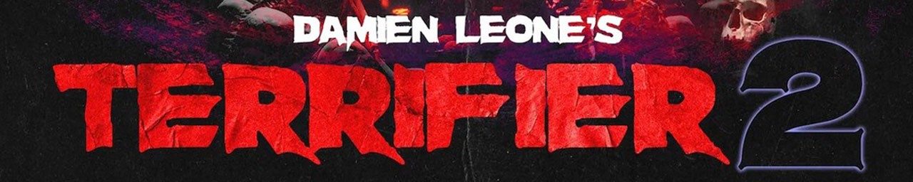 DAMIEN LEONE's 'TERRIFIER 2' and TERRIFIER DOUBLE FEATURE