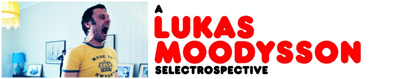 A LUKAS MOODYSSON SELECTROSPECTIVE