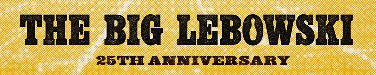 THE COEN BROS' 'THE BIG LEBOWSKI' - 25th Anniversary