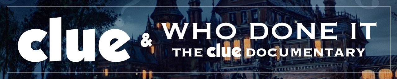 CLUE + WHO DONE IT: THE CLUE DOCUMENTARY