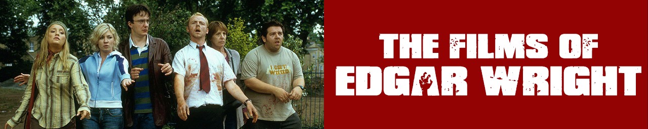 THE FILMS OF EDGAR WRIGHT