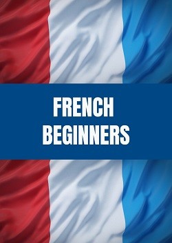 French Beginners March 2024