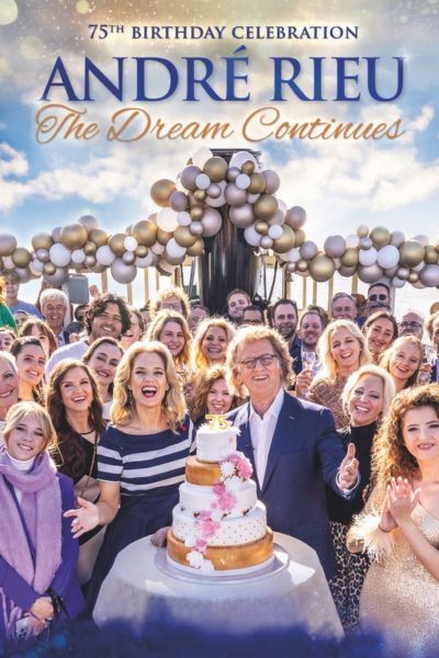 André Rieu's 75th Birthday Special - The Dream Continues