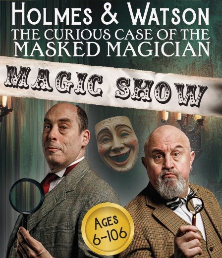 Holmes & Watson & The Curious Case of the Masked Magician