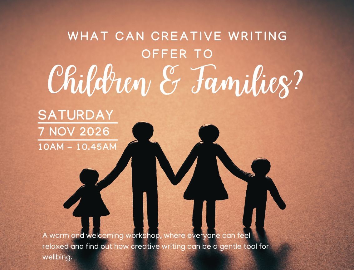 What Can Creative Writing Offer to Children & Families?