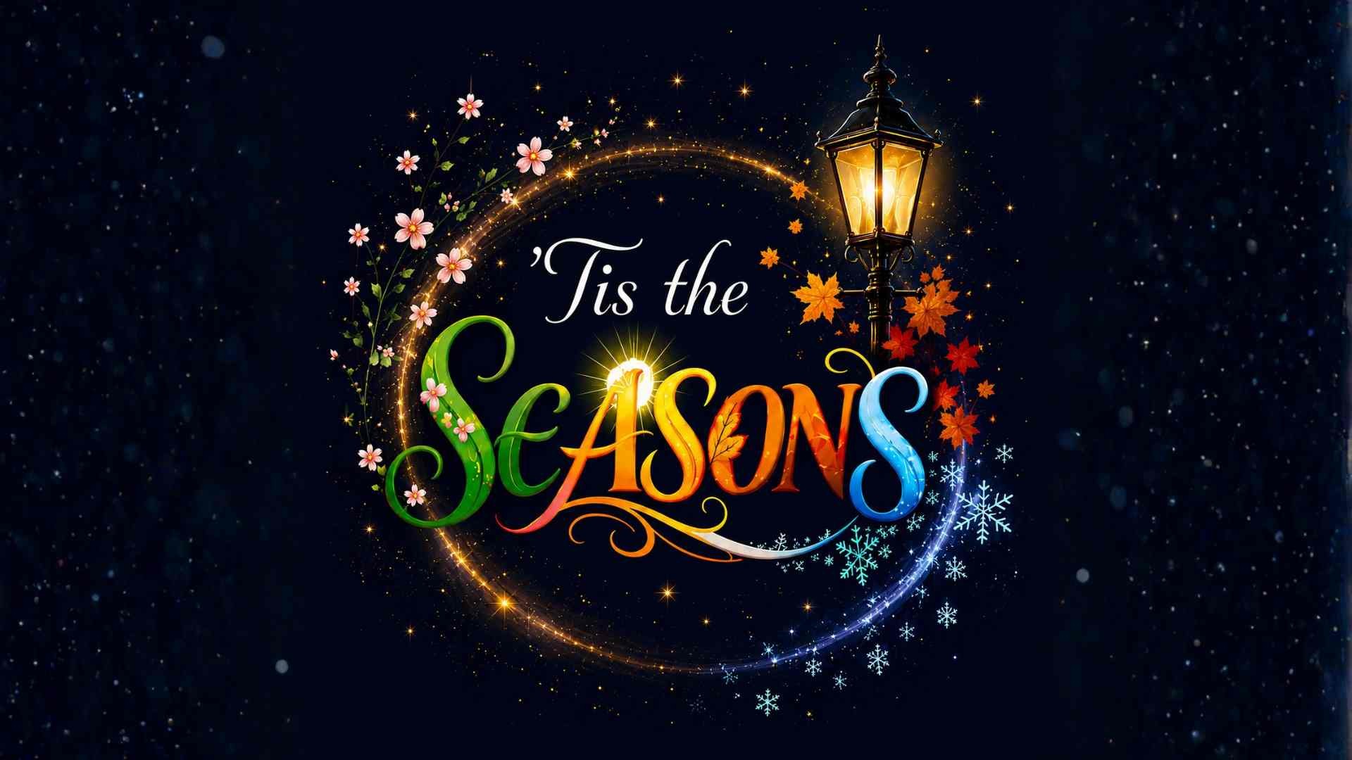 ‘Tis The Seasons’