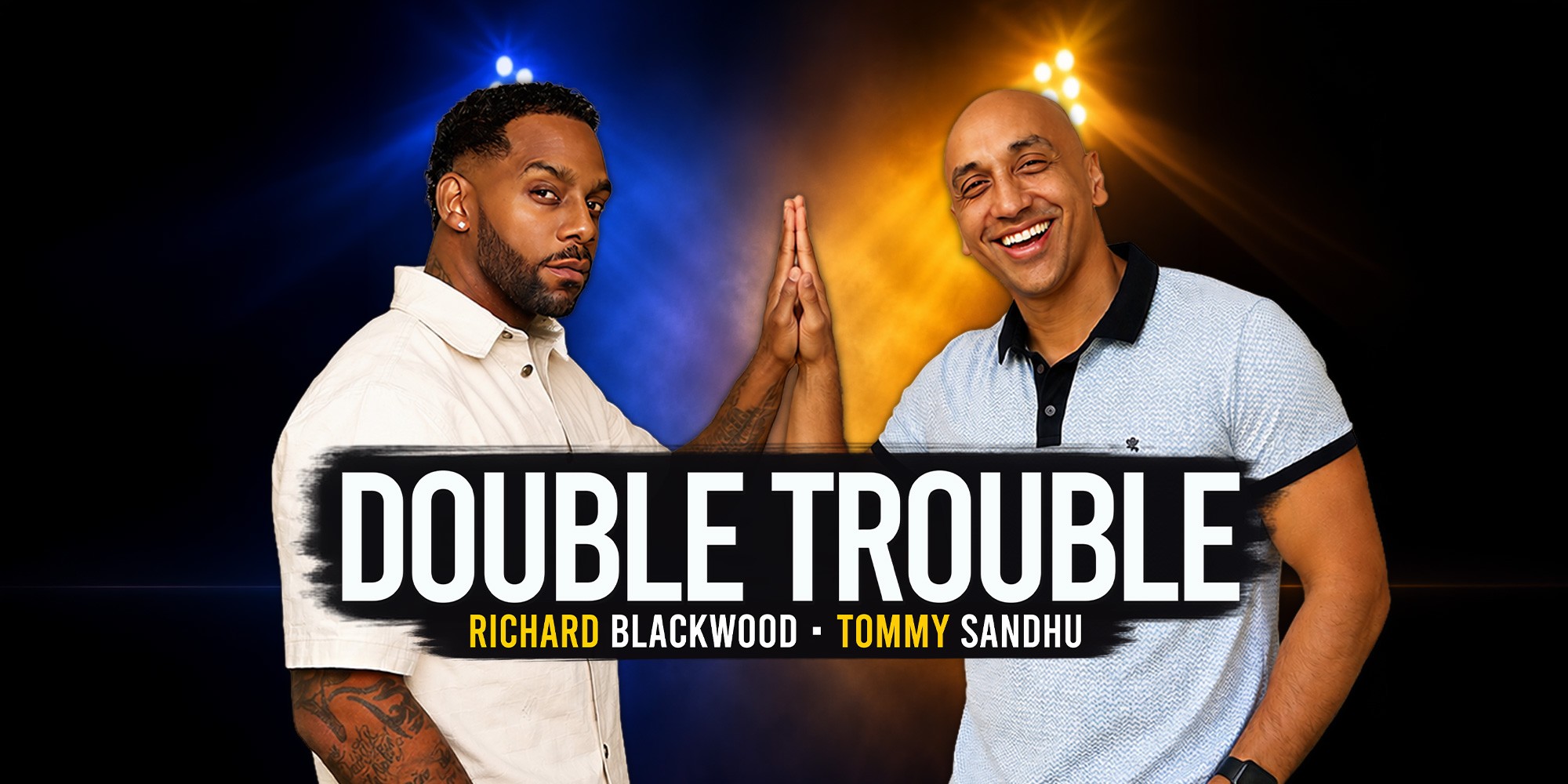 Double Trouble : Richard Blackwood & Tommy Sandhu