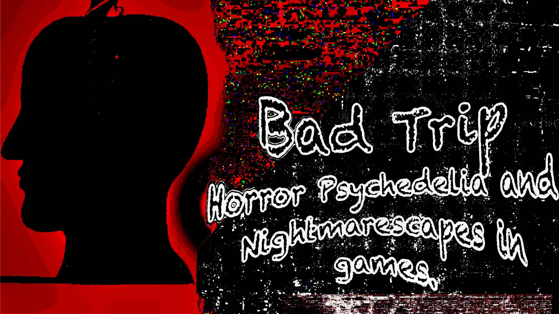 Bad Trip – Horror Psychedelia and Nightmarescapes in the Digital Sphere