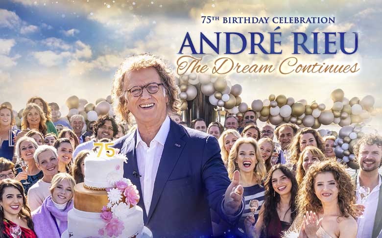 André Rieu’s 75th Birthday Celebration: The Dream Continues