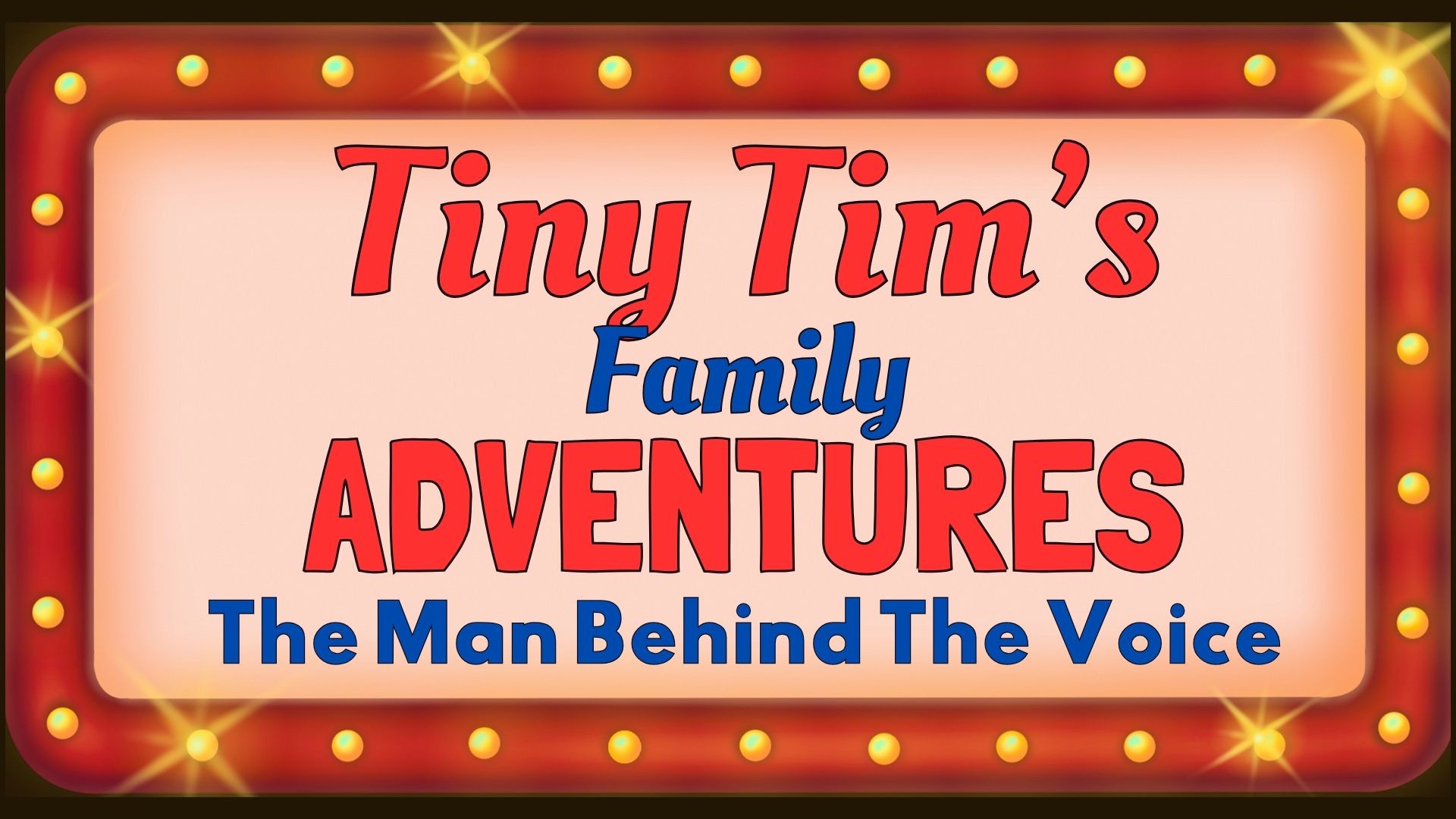 Tiny Tim's Family Adventures
