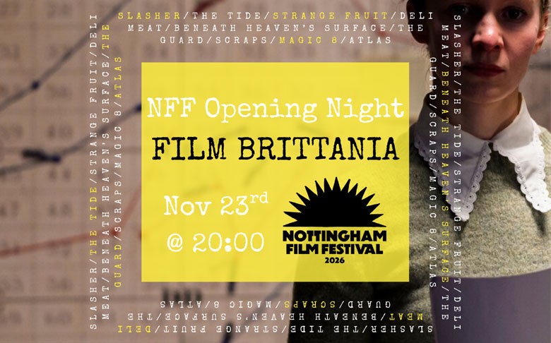 Nottingham Film Festival Opening Night - Film Brittania 