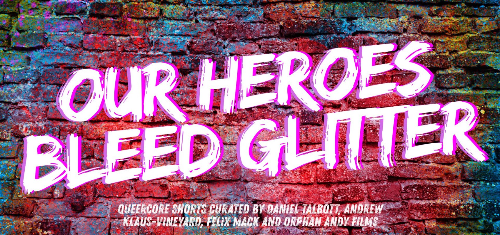 Queercore: Our Heroes Bleed Glitter