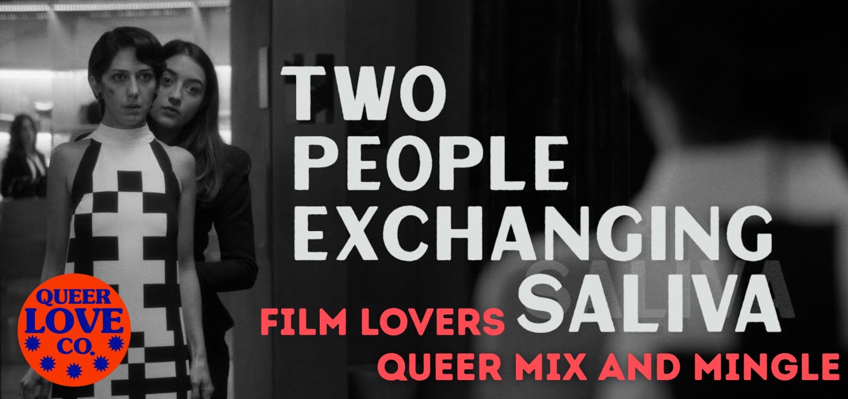 Film Lovers Queer Mix & Mingle: Two People Exchanging Saliva