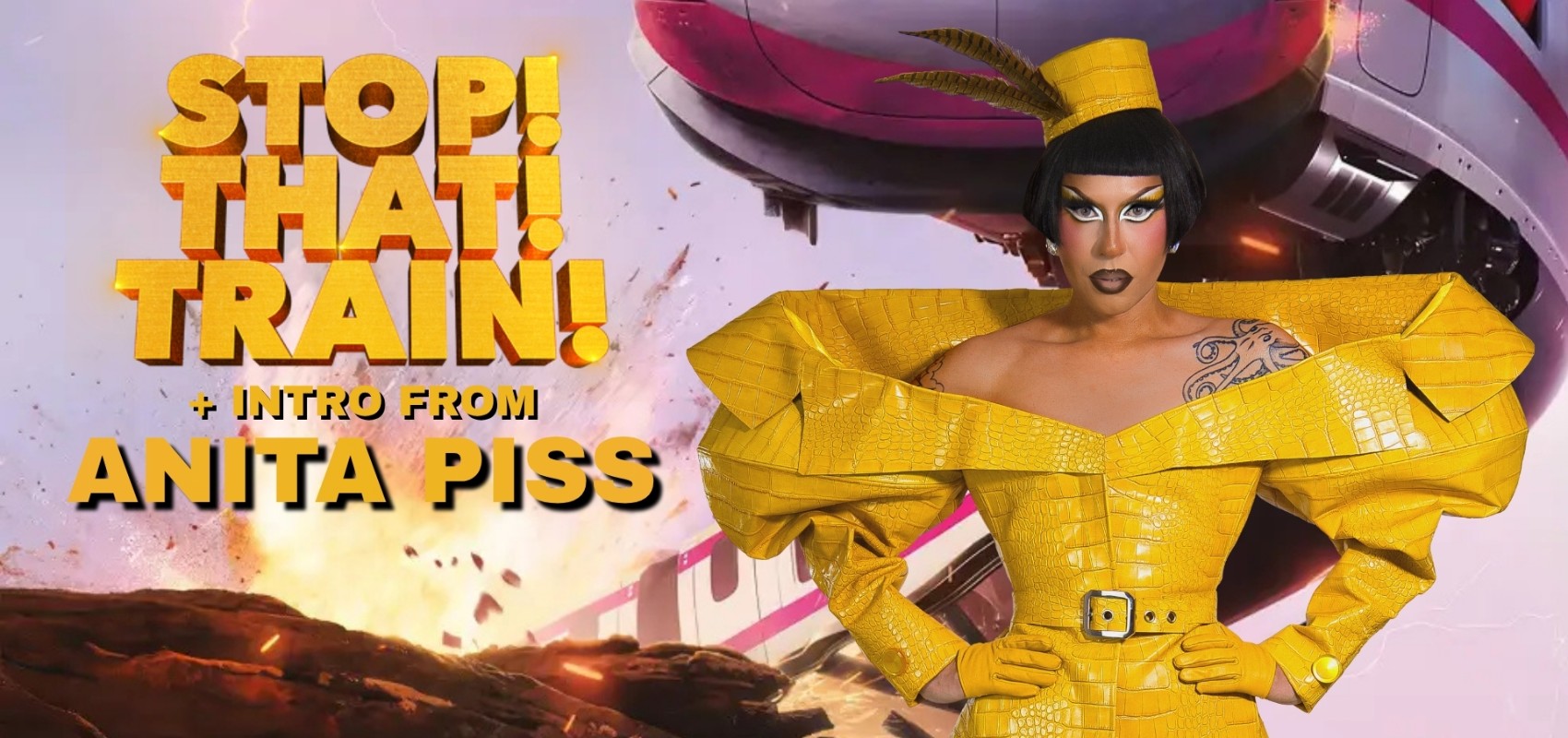 Stop! That! Train! + Intro from Anita Piss!