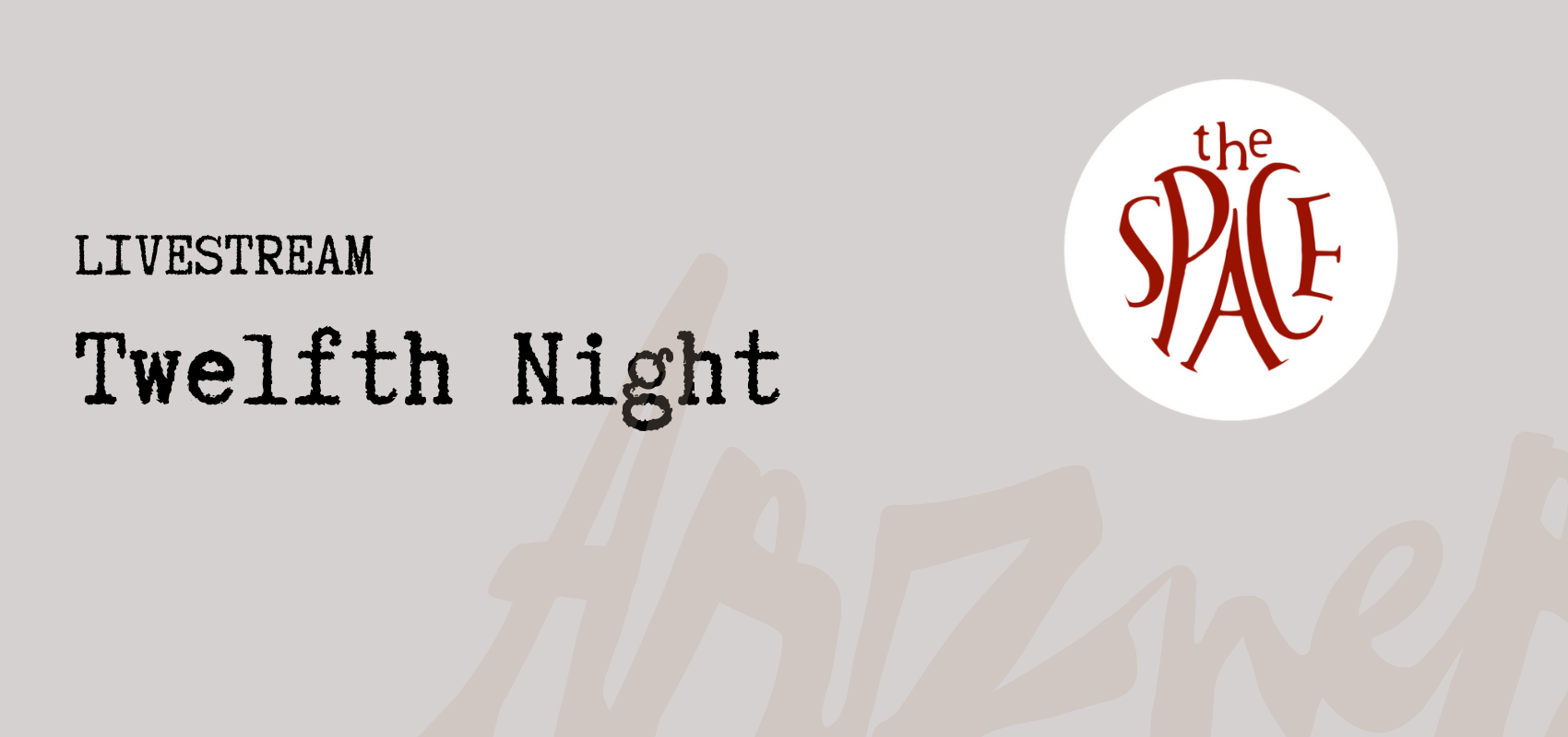 LIVESTREAM: Twelfth Night at The Space