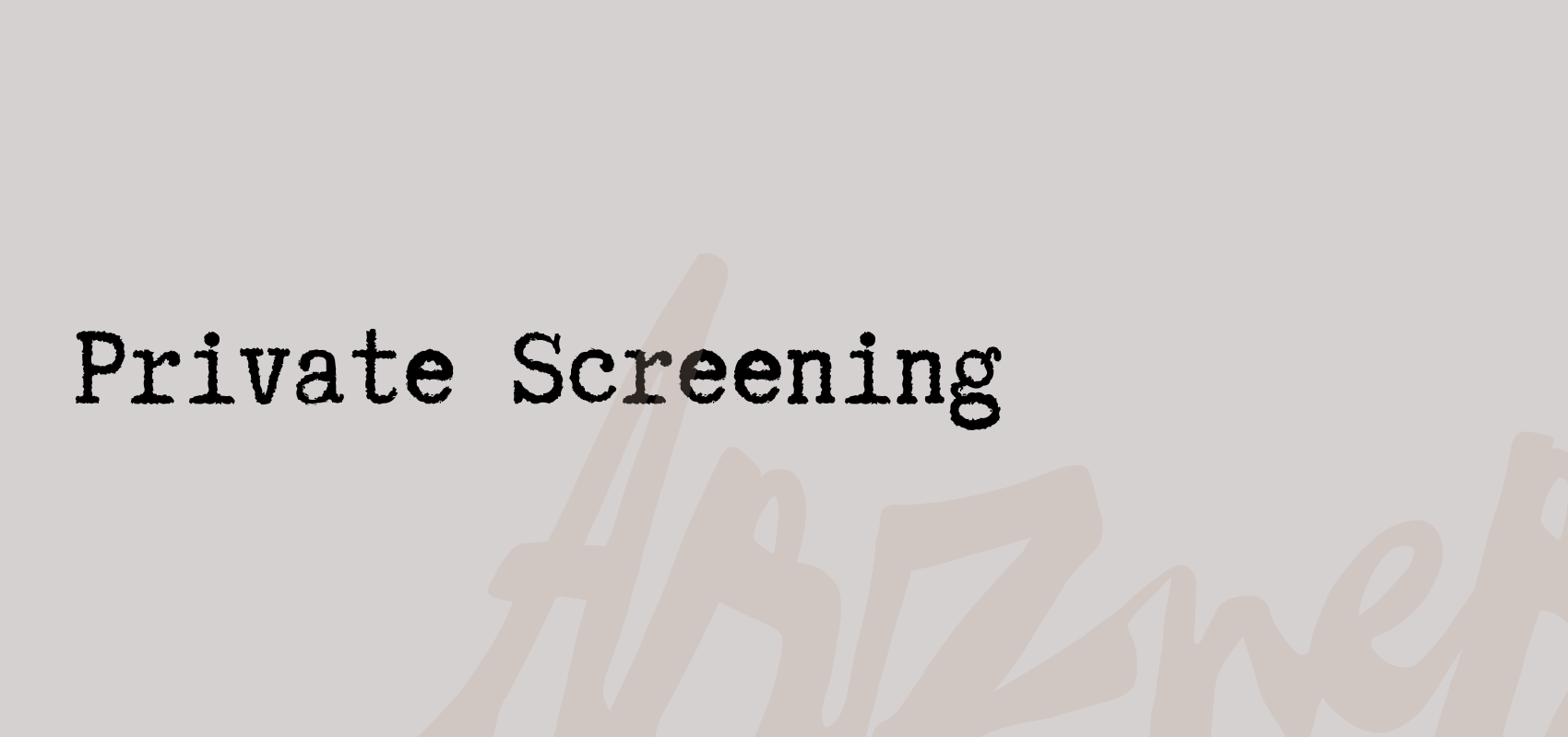  Private Screening