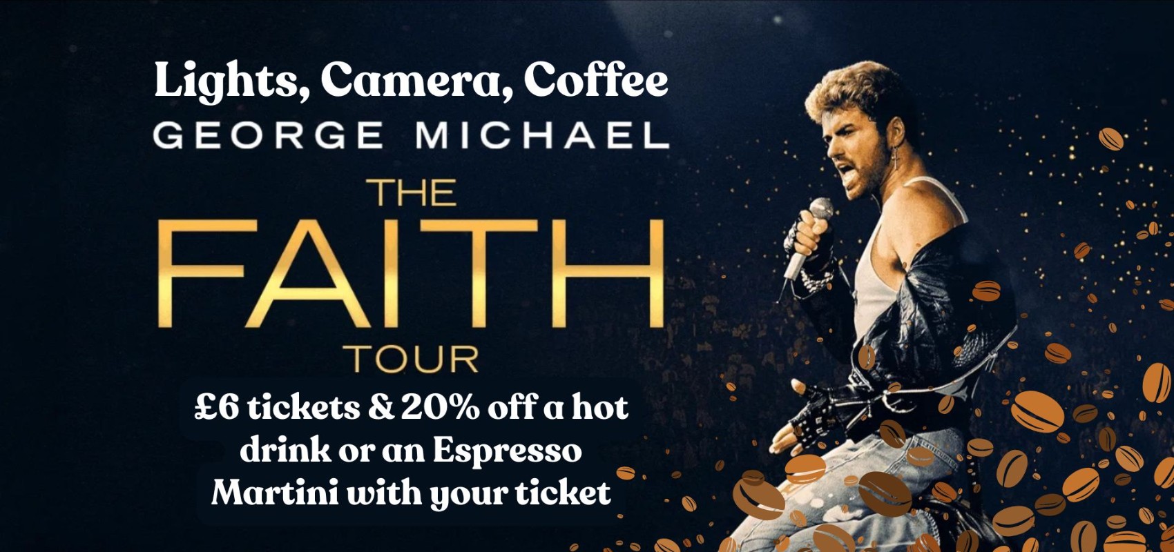 Lights, Camera, Coffee: George Michael: The Faith Tour