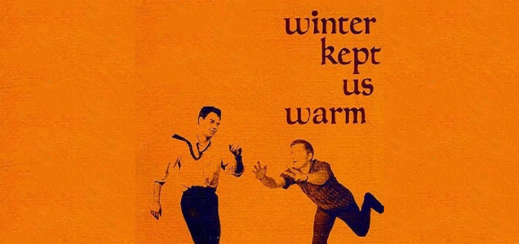 Winter Kept Us Warm (4K Restoration)