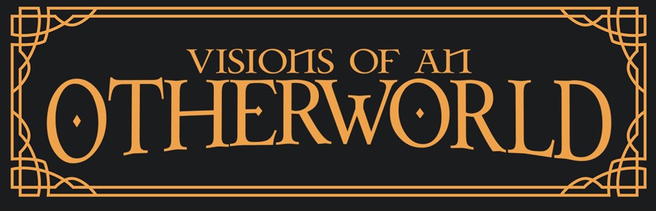 Visions of an Otherworld