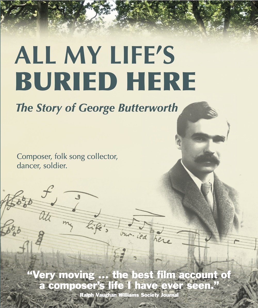 All My Life's Buried Here - The Story of George Butterworth