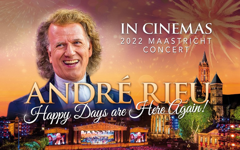Andre Rieu's 2022 Maastricht Concert: Happy Days are Here Again